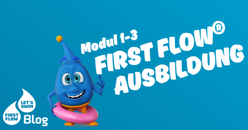 Flowie mit Text „Modul 1-3 First Flow Ausbildung“ – Schulung von Kursleitenden für Babyschwimmen und Kinderschwimmen.